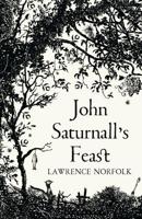John Saturnall's Feast - Lawrence Norfolk - ebook
