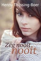 Zeg nooit nooit - Henny Thijssing-Boer - ebook - thumbnail