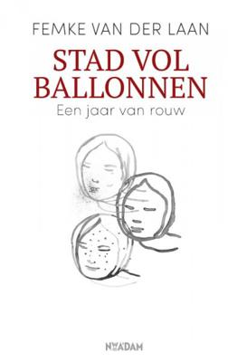 Femke van der Laan Stad vol ballonnen Femke van der Laan Stad vol ballonnen