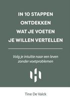 In 10 stappen ontdekken wat je voeten je willen vertellen - Tine De Valck - ebook