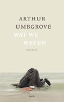 Wat we weten - Arthur Umbgrove - Paperback (9789021407425)