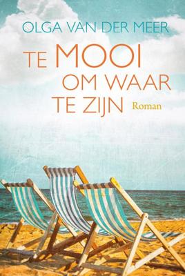 Te mooi om waar te zijn - Olga van der Meer - Hardcover (9789401915229)