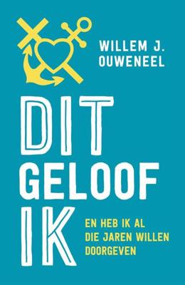 Dit geloof ik - Willem J. Ouweneel - Paperback (9789043535229)