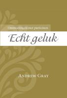 Echt geluk - Andrew Gray - eBook (9789402907988)