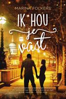 Ik hou je vast - Marina Folkers - ebook