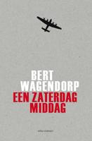 Een zaterdagmiddag - Bert Wagendorp - Hardcover (9789025448738)