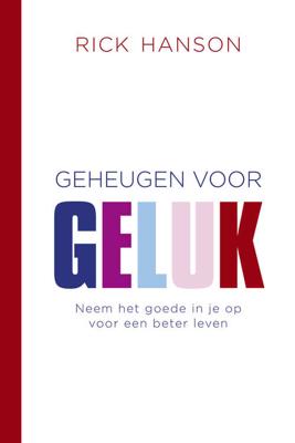 Geheugen voor geluk - Rick Hanson - Paperback (9789025902797) Geheugen voor geluk - Rick Hanson - Paperback (9789025902797)