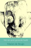 Met zijn grote gonzende hoofd - Marien de Bruijn - Paperback (9789402129274)