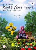 Die Rosenmädchen (die Welt von Knutti Rodelflausch 3) (German Edition)