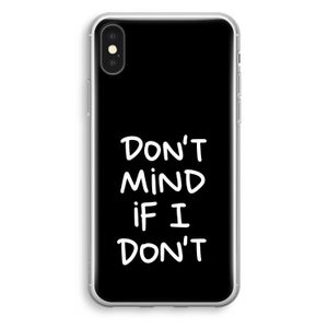 Don't Mind: iPhone XS Transparant Hoesje