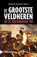 De grootste veldheren uit de vroegmoderne tijd, 1584-1865 - Andrew Roberts - ebook - thumbnail