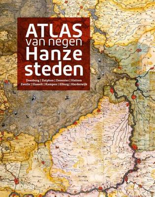 Atlas van negen Hanzesteden - Ewout van der Horst - Hardcover (9789462585638) Atlas van negen Hanzesteden - Ewout van der Horst - Hardcover (9789462585638)