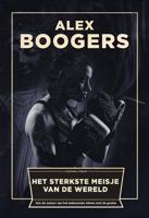 Het sterkste meisje van de wereld - Alex Boogers - Paperback (9789057595608)