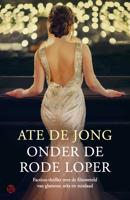 Onder de rode loper - Ate de Jong - ebook