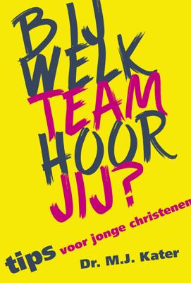 Bij welk team hoor jij - Dr. M.J. Kater - eBook (9789087181420)