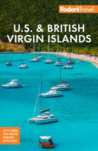 Reisgids U.S. & British Virgin Islands - Maagden eilanden | Fodor's Tr