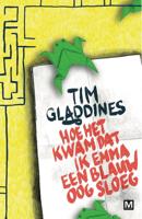 Hoe het kwam dat ik Emma een blauw oog sloeg - Tim Gladdines - ebook