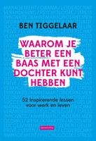 Waarom je beter een baas met een dochter kunt hebben - Ben Tiggelaar - ebook