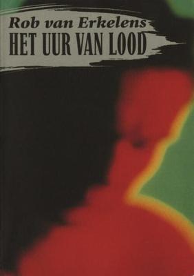 Het uur van lood - Rob van Erkelens - eBook (9789038896960)