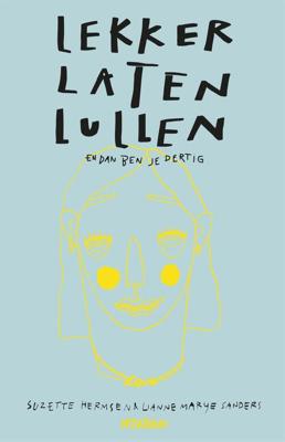 Lekker laten lullen - Lianne Marije Sanders, Suzette Hermsen - eBook (9789046825082) Lekker laten lullen - Lianne Marije Sanders, Suzette Hermsen - eBook (9789046825082)