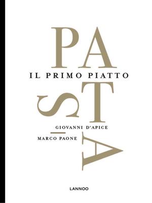 Pasta. Il Primo Piatto - Giovanni d'Apice - Hardcover (9789401449236) Pasta. Il Primo Piatto - Giovanni d'Apice - Hardcover (9789401449236)