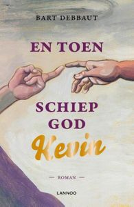 En toen schiep God Kevin - Bart Debbaut - ebook