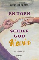 En toen schiep God Kevin - Bart Debbaut - ebook - thumbnail