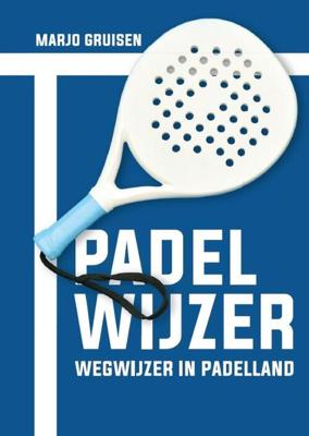 Padelwijzer - Marjo Gruisen - Spiraalgebonden (9789464437577)
