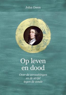 Op leven en dood - John Owen - ebook