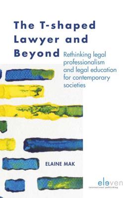 The T-shaped lawyer and beyond - Elaine Mak - eBook (9789462747784) The T-shaped lawyer and beyond - Elaine Mak - eBook (9789462747784)