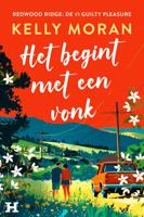 Het begint met een vonk - Kelly Moran - ebook