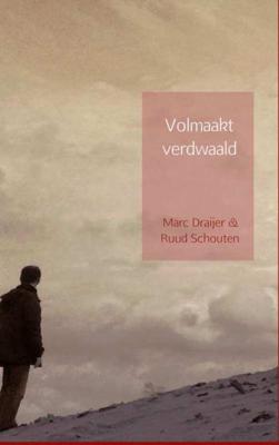 Volmaakt verdwaald - Marc Draijer & Ruud Schouten - Paperback (9789463860994) Volmaakt verdwaald - Marc Draijer & Ruud Schouten - Paperback (9789463860994)