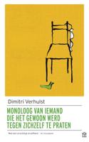 Monoloog van iemand die het gewoon werd tegen zichzelf te praten - Dimitri Verhulst - Paperback (9789046706015)