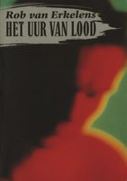 Het uur van lood - Rob van Erkelens - ebook - thumbnail