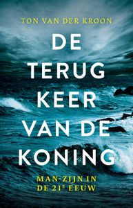 De terugkeer van de koning - Ton van der Kroon - ebook