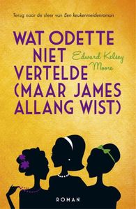 Wat Odette niet vertelde (maar James allang wist) - Edward Kelsey Moore - ebook