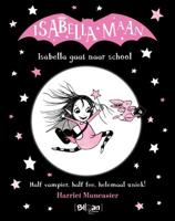 Isabella gaat naar school - Harriet Muncaster - Hardcover (9789463076746)