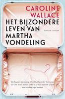 Het bijzondere leven van Martha vondeling - Caroline Wallace - ebook - thumbnail