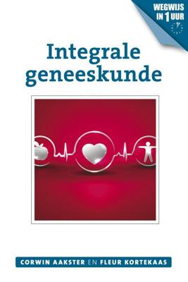 Integrale geneeskunde - Corwin Aakster, Fleur Kortekaas - eBook (9789020212020) Integrale geneeskunde - Corwin Aakster, Fleur Kortekaas - eBook (9789020212020)