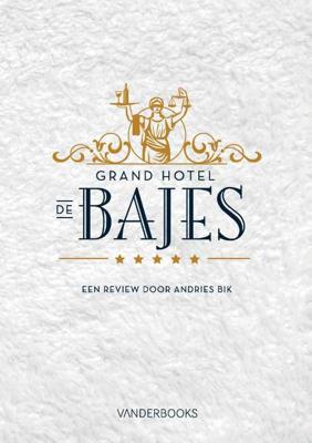 Grand Hotel de Bajes - Andries Bik - Paperback (9789082162530)