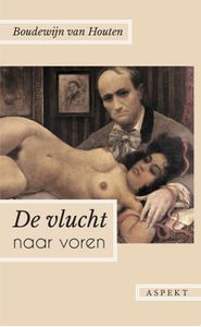 De vlucht naar voren - Boudewijn van Houten - ebook