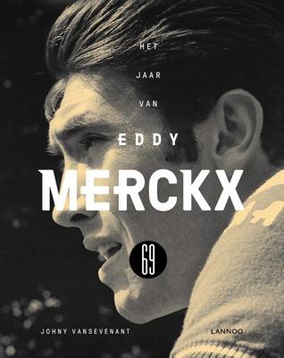 Het jaar van Eddy Merckx 69 - Johny Vansevenant - eBook (9789401459679)