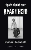 Op de vlucht voor Apartheid - Dumani Mandela - eBook (9789054294948)