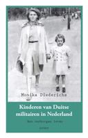 Kinderen van Duitse militairen in Nederland 1941-1946 - Monika Diederichs - eBook (9789464243000)