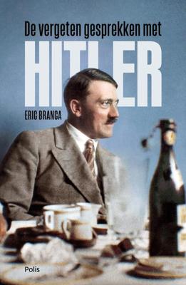 De vergeten gesprekken met Hitler - Eric Branca - eBook (9789463104586) De vergeten gesprekken met Hitler - Eric Branca - eBook (9789463104586)