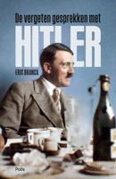 De vergeten gesprekken met Hitler - Eric Branca - eBook (9789463104586)