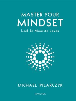 Master your Mindset - Michael Pilarczyk - ebook