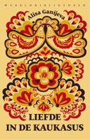 Liefde in de Kaukasus - Alisa Ganijeva - eBook (9789028442894)