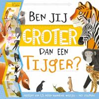 Ben jij groter dan een Tijger?: Groeimeter van 1,5 meter boordevol weetjes - met stickers