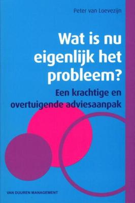 Wat is nu eigenlijk het probleem? - Peter van Loevezijn - eBook (9789089651143)